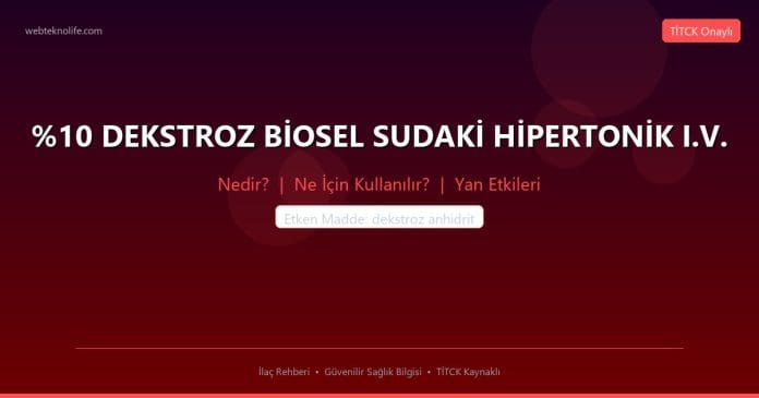 DEKSTROZ BİOSEL SUDAKİ HİPERTONİK I.V. nedir ne işe yarar - ilaç bilgisi