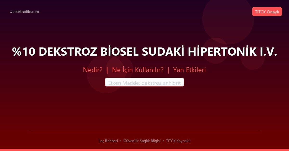 %10 DEKSTROZ BİOSEL SUDAKİ HİPERTONİK I.V. nedir ne icin kullanilir