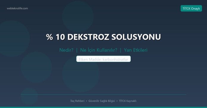 % 10 DEKSTROZ SOLUSYONU nedir ne işe yarar - ilaç bilgisi