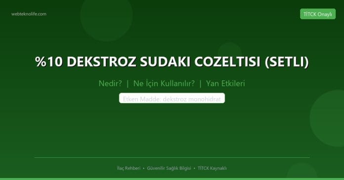 DEKSTROZ SUDAKI COZELTISI (SETLI) nedir ne işe yarar - ilaç bilgisi
