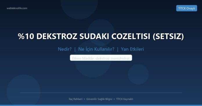 DEKSTROZ SUDAKI COZELTISI (SETSIZ) nedir ne işe yarar - ilaç bilgisi