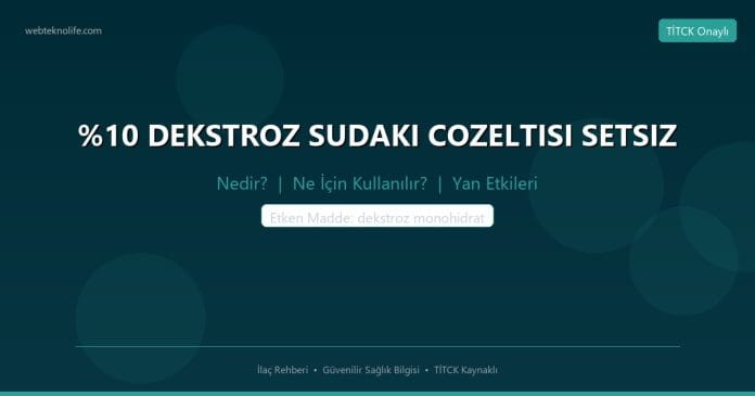 DEKSTROZ SUDAKI COZELTISI SETSIZ nedir ne işe yarar - ilaç bilgisi