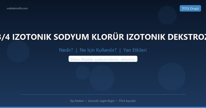 3/4 IZOTONIK SODYUM KLORÜR IZOTONIK DEKSTROZ nedir ne işe yarar - ilaç bilgisi