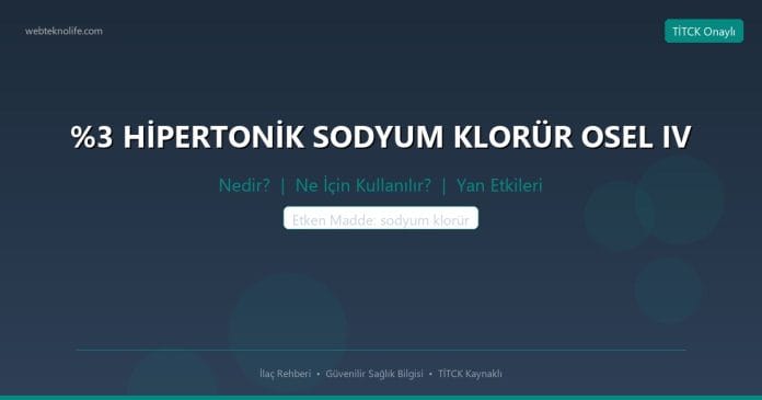 %3 HİPERTONİK SODYUM KLORÜR OSEL IV nedir ne işe yarar - ilaç bilgisi