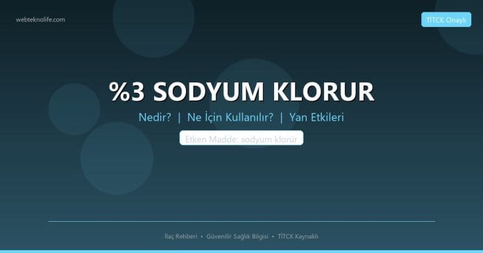 %3 SODYUM KLORUR nedir ne işe yarar - ilaç bilgisi