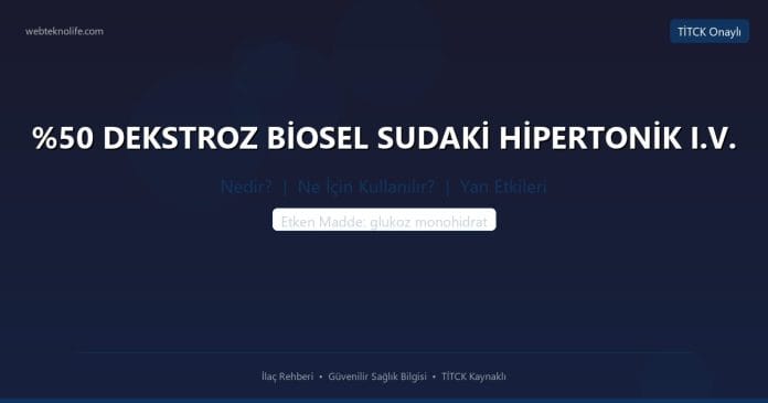 DEKSTROZ BİOSEL SUDAKİ HİPERTONİK I.V. nedir ne işe yarar - ilaç bilgisi
