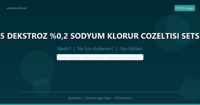 %5 DEKSTROZ %0,2 SODYUM KLORUR COZELTISI SETSIZ nedir ne işe yarar - ilaç bilgisi