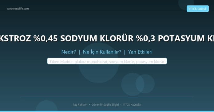 %5 DEKSTROZ %0,45 SODYUM KLORÜR %0,3 POTASYUM KLORÜR nedir ne işe yarar - ilaç bilgisi
