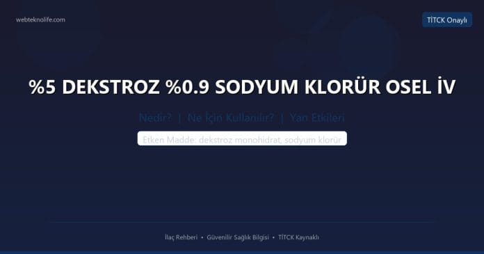 %5 DEKSTROZ %0.9 SODYUM KLORÜR OSEL İV nedir ne işe yarar - ilaç bilgisi