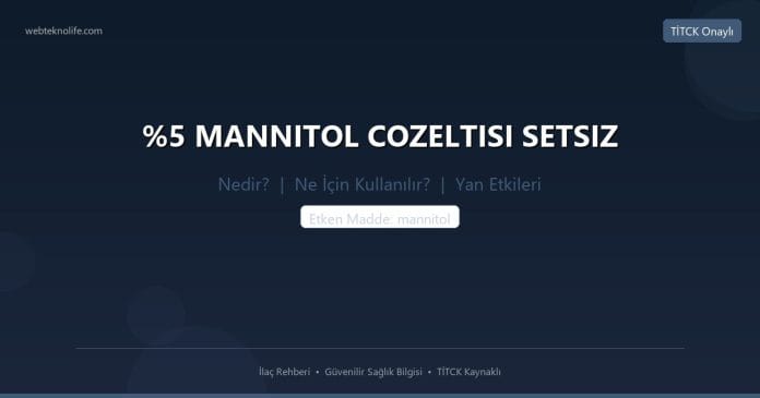 %5 MANNITOL COZELTISI SETSIZ nedir ne işe yarar - ilaç bilgisi