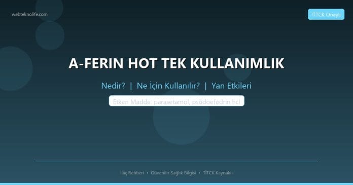 A-FERIN HOT TEK KULLANIMLIK nedir ne işe yarar - ilaç bilgisi