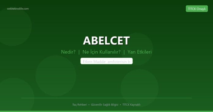ABELCET nedir ne işe yarar - ilaç bilgisi