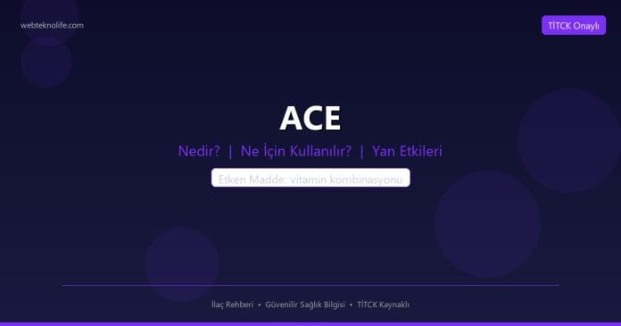 ACE nedir ne işe yarar - ilaç bilgisi