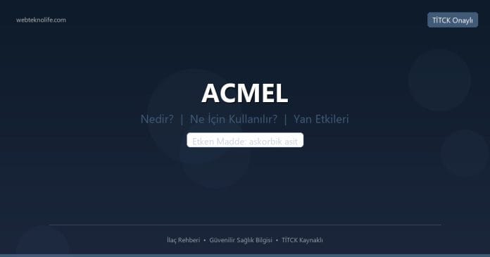 ACMEL nedir ne işe yarar - ilaç bilgisi