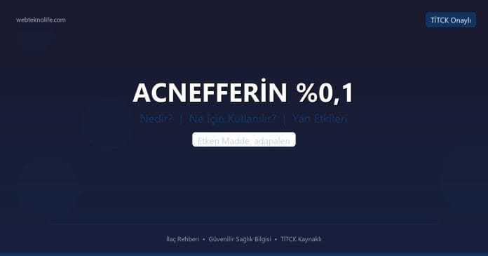 ACNEFFERİN %0,1 nedir ne işe yarar - ilaç bilgisi