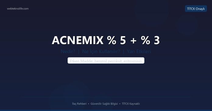 ACNEMIX % 5 + % 3 nedir ne işe yarar - ilaç bilgisi