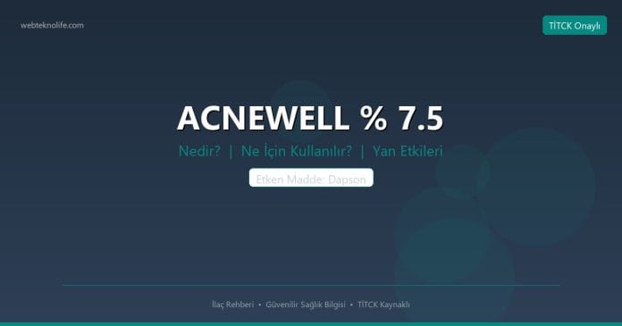 ACNEWELL % 7.5 nedir ne işe yarar - ilaç bilgisi