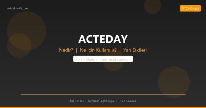 ACTEDAY nedir ne işe yarar - ilaç bilgisi