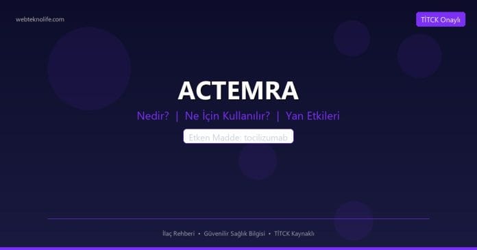 ACTEMRA nedir ne işe yarar - ilaç bilgisi