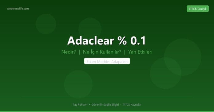 Adaclear % 0.1 nedir ne işe yarar - ilaç bilgisi