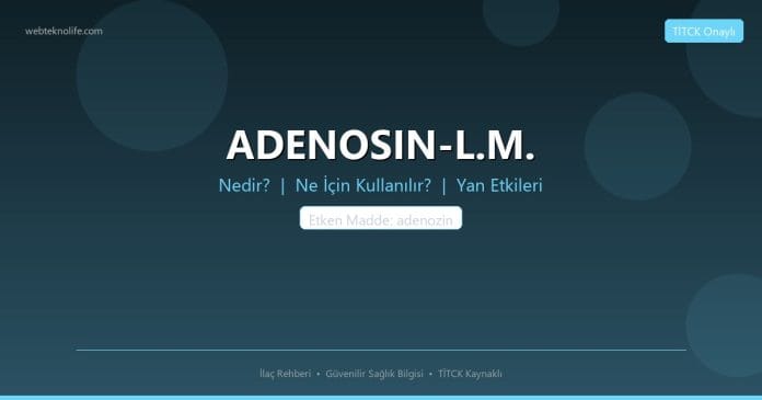 ADENOSIN-L.M. nedir ne işe yarar - ilaç bilgisi