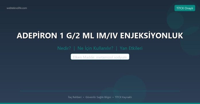 ADEPİRON 1 G/2 ML IM/IV ENJEKSİYONLUK nedir ne işe yarar - ilaç bilgisi