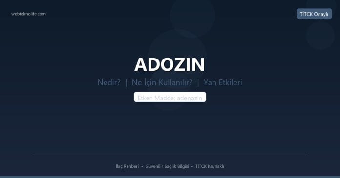 ADOZIN nedir ne işe yarar - ilaç bilgisi