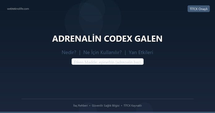 ADRENALİN CODEX GALEN nedir ne işe yarar - ilaç bilgisi