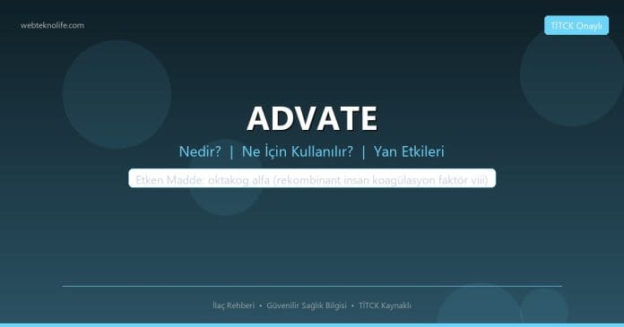 ADVATE nedir ne işe yarar - ilaç bilgisi