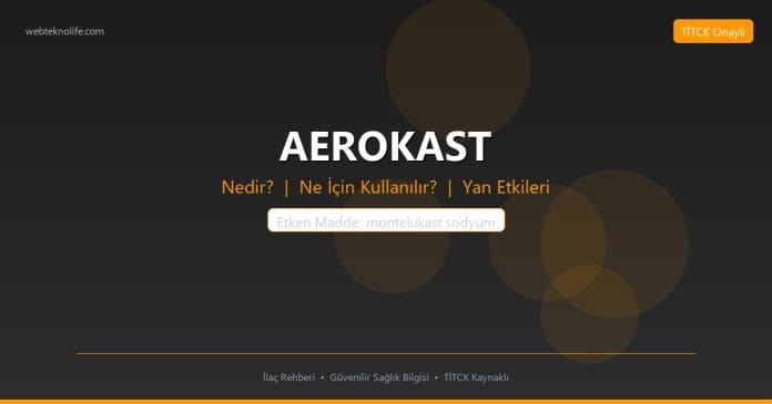 AEROKAST nedir ne işe yarar - ilaç bilgisi