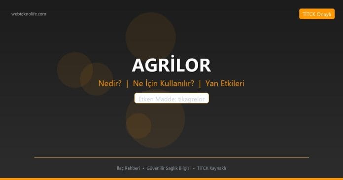 AGRİLOR nedir ne işe yarar - ilaç bilgisi