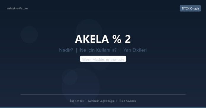 AKELA % 2 nedir ne işe yarar - ilaç bilgisi