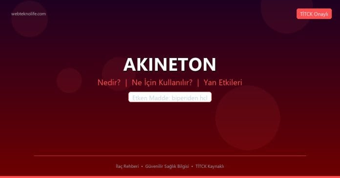 AKINETON nedir ne işe yarar - ilaç bilgisi