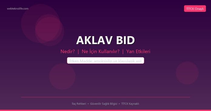 AKLAV BID nedir ne işe yarar - ilaç bilgisi