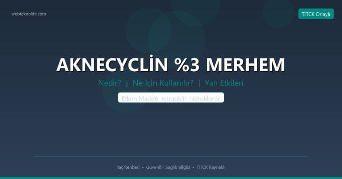 AKNECYCLİN %3 MERHEM nedir ne işe yarar - ilaç bilgisi