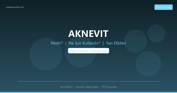 AKNEVIT nedir ne işe yarar - ilaç bilgisi