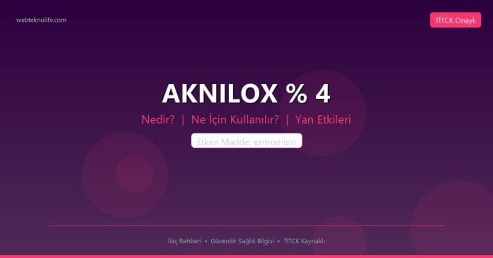 AKNILOX % 4 nedir ne işe yarar - ilaç bilgisi