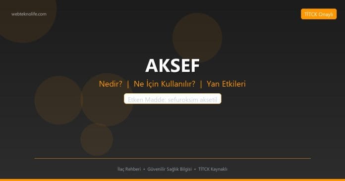 AKSEF nedir ne işe yarar - ilaç bilgisi