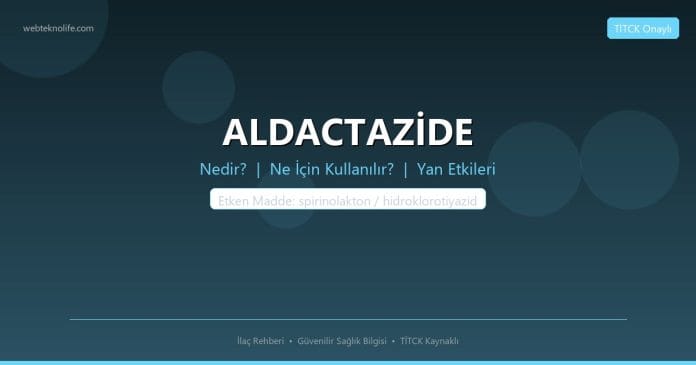 ALDACTAZİDE nedir ne işe yarar - ilaç bilgisi