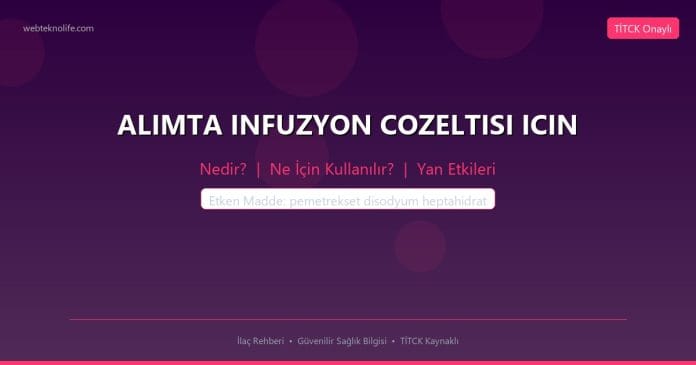 ALIMTA INFUZYON COZELTISI ICIN nedir ne işe yarar - ilaç bilgisi