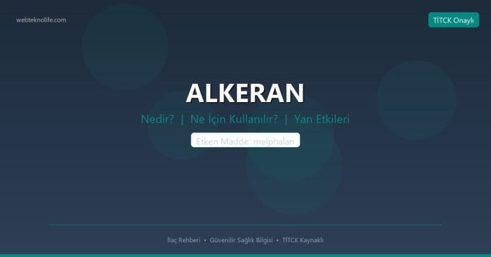 ALKERAN nedir ne işe yarar - ilaç bilgisi