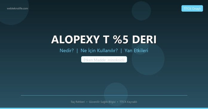 ALOPEXY T %5 DERI nedir ne işe yarar - ilaç bilgisi