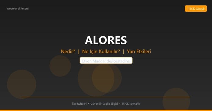ALORES nedir ne işe yarar - ilaç bilgisi