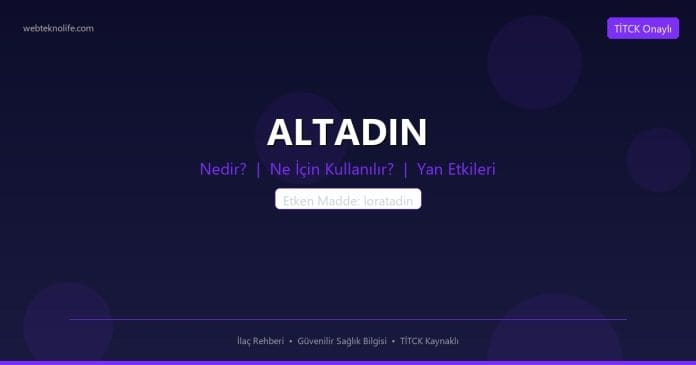 ALTADIN nedir ne işe yarar - ilaç bilgisi