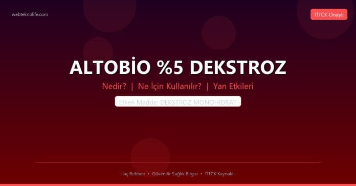 ALTOBİO %5 DEKSTROZ nedir ne işe yarar - ilaç bilgisi