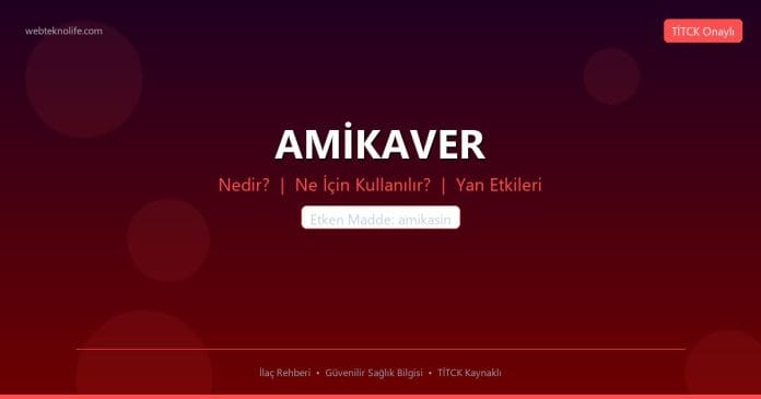 AMİKAVER nedir ne işe yarar - ilaç bilgisi