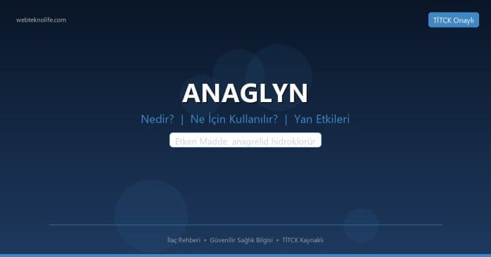 ANAGLYN nedir ne işe yarar - ilaç bilgisi