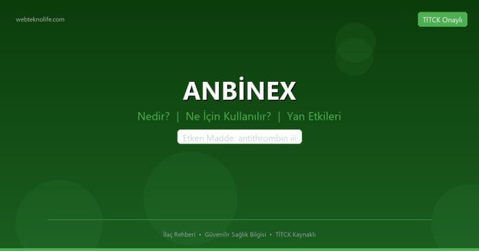 ANBİNEX nedir ne işe yarar - ilaç bilgisi