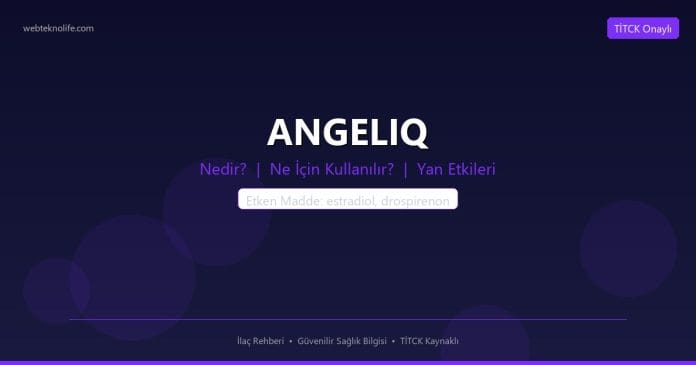 ANGELIQ nedir ne işe yarar - ilaç bilgisi