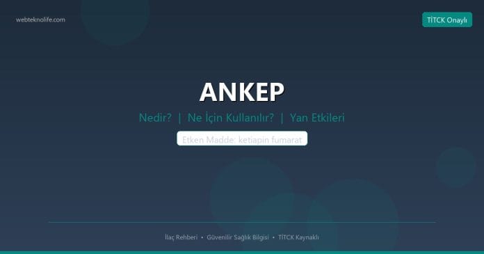 ANKEP nedir ne işe yarar - ilaç bilgisi